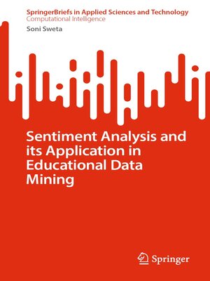 cover image of Sentiment Analysis and its Application in Educational Data Mining